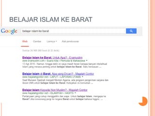 BELAJAR ISLAM KE BARAT
 