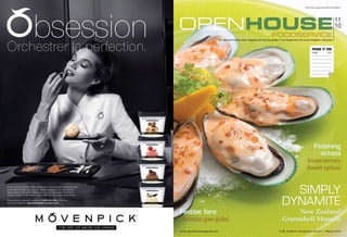 bsession
Orchestrer la perfection.

Print Post Approved PP231335/00017

11
10
The national monthly news magazine serving the people in the foodservice and accommodation industries

PASS IT ON
NAME

TICK

Finishing
school
Sweet-savoury
dessert options
In the manner of Grand Chefs, Mövenpick is in a constant search for new
possibilities for taste and texture. Always keeping an eye open for the
latest trends in ice cream, Mövenpick uses the inspiration they find in
nature, in travel, in the arts to create distinctive ice cream compositions.
Please contact customer service on 1300 243 246 or find out
more information on www.moevenpick-icecream.com

Festive fare
Christmas goes global
www.openhousemagazine.net	

SIMPLY
DYNAMITE

New Zealand
Greenshell Mussels

CAB Audited. Circulation 20,255 — March 2010

 