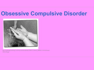Obsessive Compulsive Disorder

http://helpingpsychology.com/wp-content/uploads/2009/12/iStock_000001318594XSmall300x240.jpg

 