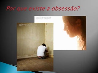Apego ao dinheiro e aos bens materiais;