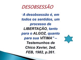 Uso compulsivo de drogas;.Ausência de auto controle;.Irritação constante;.Mau humor permanente;.Desejo de vingança;.Inveja, ciúme;.Viciação sexual..Vontade deseducada;