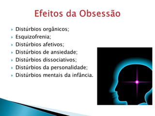 Por que existe a obsessão?