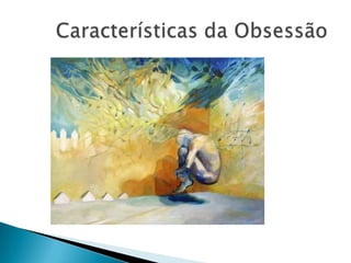 	Características da Obsessão