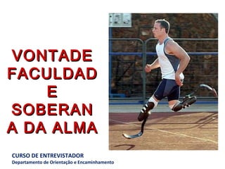   VONTADE FACULDADE SOBERANA DA ALMA 