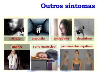 Outros sintomas
 