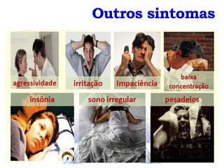 Outros sintomas
 