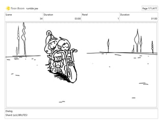 Scene
34
Duration
03:00
Panel
1
Duration
01:00
Dialog
Shard: (o/s) BRUTES!
rumble jaw Page 171/477
 