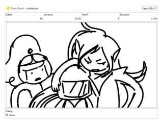 Scene
40
Duration
12:00
Panel
1
Duration
01:00
Dialog
M: Huuu--
rumble jaw Page 203/477
 