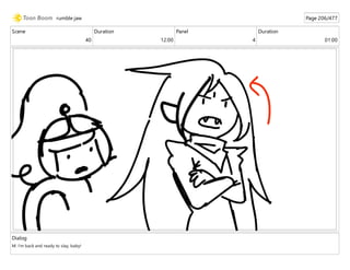 Scene
40
Duration
12:00
Panel
4
Duration
01:00
Dialog
M: I'm back and ready to slay, baby!
rumble jaw Page 206/477
 