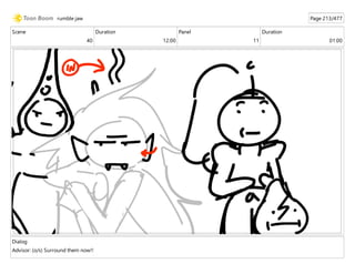 Scene
40
Duration
12:00
Panel
11
Duration
01:00
Dialog
Advisor: (o/s) Surround them now!!
rumble jaw Page 213/477
 