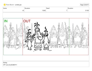 Scene
45
Duration
10:00
Panel
7
Duration
01:00
Dialog
STP: (o/s) GLASSBOY!!!
rumble jaw Page 224/477
 