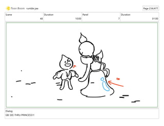 Scene
48
Duration
10:00
Panel
7
Duration
01:00
Dialog
GB: SEE-THRU PRINCESS!!!
rumble jaw Page 234/477
 