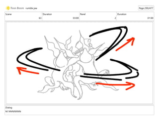 Scene
63
Duration
03:00
Panel
2
Duration
01:00
Dialog
M: NNNNNNN
rumble jaw Page 290/477
 