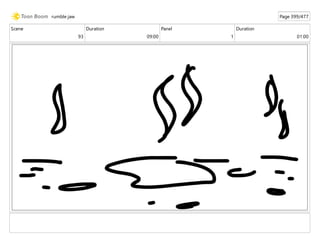 Scene
93
Duration
09:00
Panel
1
Duration
01:00
rumble jaw Page 399/477
 