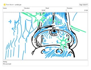 Scene
20
Duration
02:00
Panel
1
Duration
01:00
Dialog
PB: (o/s) look!
rumble jaw Page 104/477
 
