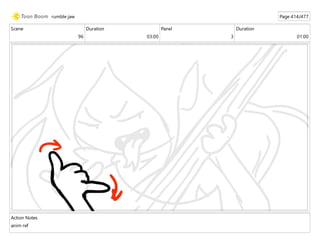 Scene
96
Duration
03:00
Panel
3
Duration
01:00
Action Notes
anim ref
rumble jaw Page 414/477
 