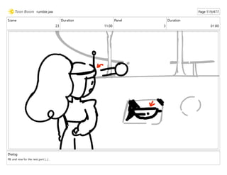 Scene
23
Duration
11:00
Panel
3
Duration
01:00
Dialog
PB: and now for the next part [...] .
rumble jaw Page 119/477
 