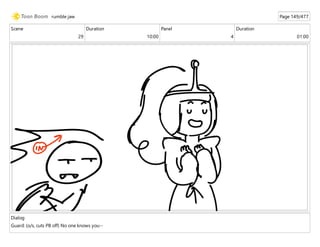 Scene
29
Duration
10:00
Panel
4
Duration
01:00
Dialog
Guard: (o/s, cuts PB off) No one knows you--
rumble jaw Page 149/477
 