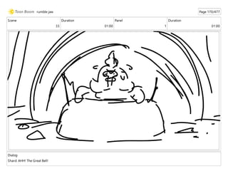 Scene
33
Duration
01:00
Panel
1
Duration
01:00
Dialog
Shard: AHH! The Great Bell!
rumble jaw Page 170/477
 