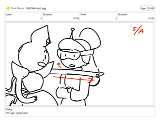 Scene
3
Duration
07:00
Panel
2
Duration
01:00
Dialog
STP: AAH, LOOK OUT!
OBSIDIAN act3 iggy Page 12/438
 