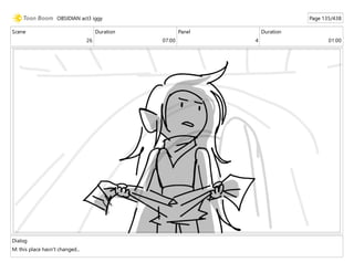 Scene
26
Duration
07:00
Panel
4
Duration
01:00
Dialog
M: this place hasn't changed...
OBSIDIAN act3 iggy Page 135/438
 