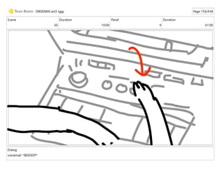 Scene
30
Duration
10:00
Panel
9
Duration
01:00
Dialog
voicemail: *BEEEEEP*
OBSIDIAN act3 iggy Page 156/438
 