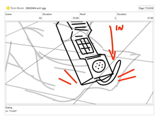 Scene
36
Duration
05:00
Panel
2
Duration
01:00
Dialog
sfx: *THUMP*
OBSIDIAN act3 iggy Page 173/438
 