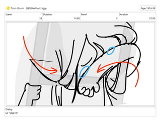 Scene
39
Duration
14:00
Panel
9
Duration
01:00
Dialog
M: *SNIFFF*
OBSIDIAN act3 iggy Page 197/438
 