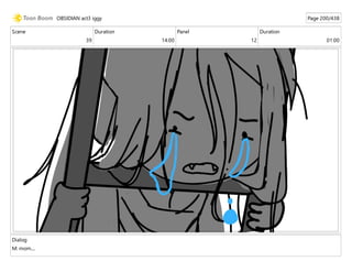 Scene
39
Duration
14:00
Panel
12
Duration
01:00
Dialog
M: mom....
OBSIDIAN act3 iggy Page 200/438
 
