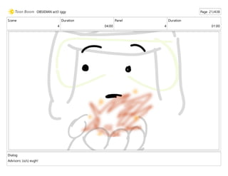 Scene
4
Duration
04:00
Panel
4
Duration
01:00
Dialog
Advisors: (o/s) eugh!
OBSIDIAN act3 iggy Page 21/438
 