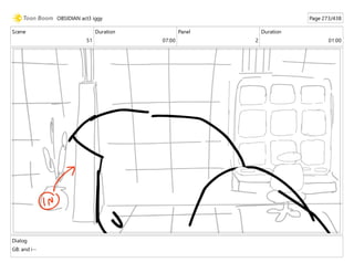 Scene
51
Duration
07:00
Panel
2
Duration
01:00
Dialog
GB: and i--
OBSIDIAN act3 iggy Page 273/438
 