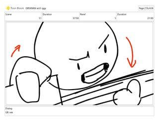 Scene
51
Duration
07:00
Panel
5
Duration
01:00
Dialog
GB: see
OBSIDIAN act3 iggy Page 276/438
 