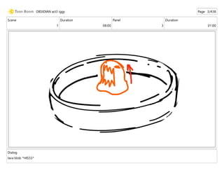 Scene
1
Duration
08:00
Panel
3
Duration
01:00
Dialog
lava blob: *HISSS*
OBSIDIAN act3 iggy Page 3/438
 