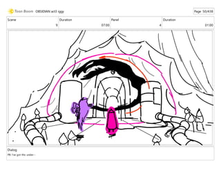 Scene
9
Duration
07:00
Panel
4
Duration
01:00
Dialog
PB: I've got this under--
OBSIDIAN act3 iggy Page 50/438
 