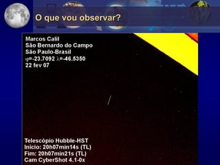 O que vou observar?
 
