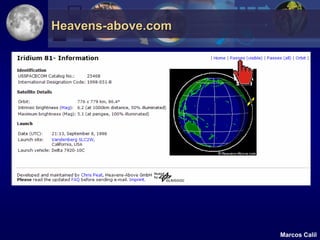 Heavens-above.com




                    Marcos Calil
 