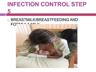 INFECTION CONTROL STEP
5
 BREASTMILK/BREASTFEEDING AND
FORMULA MILK
 