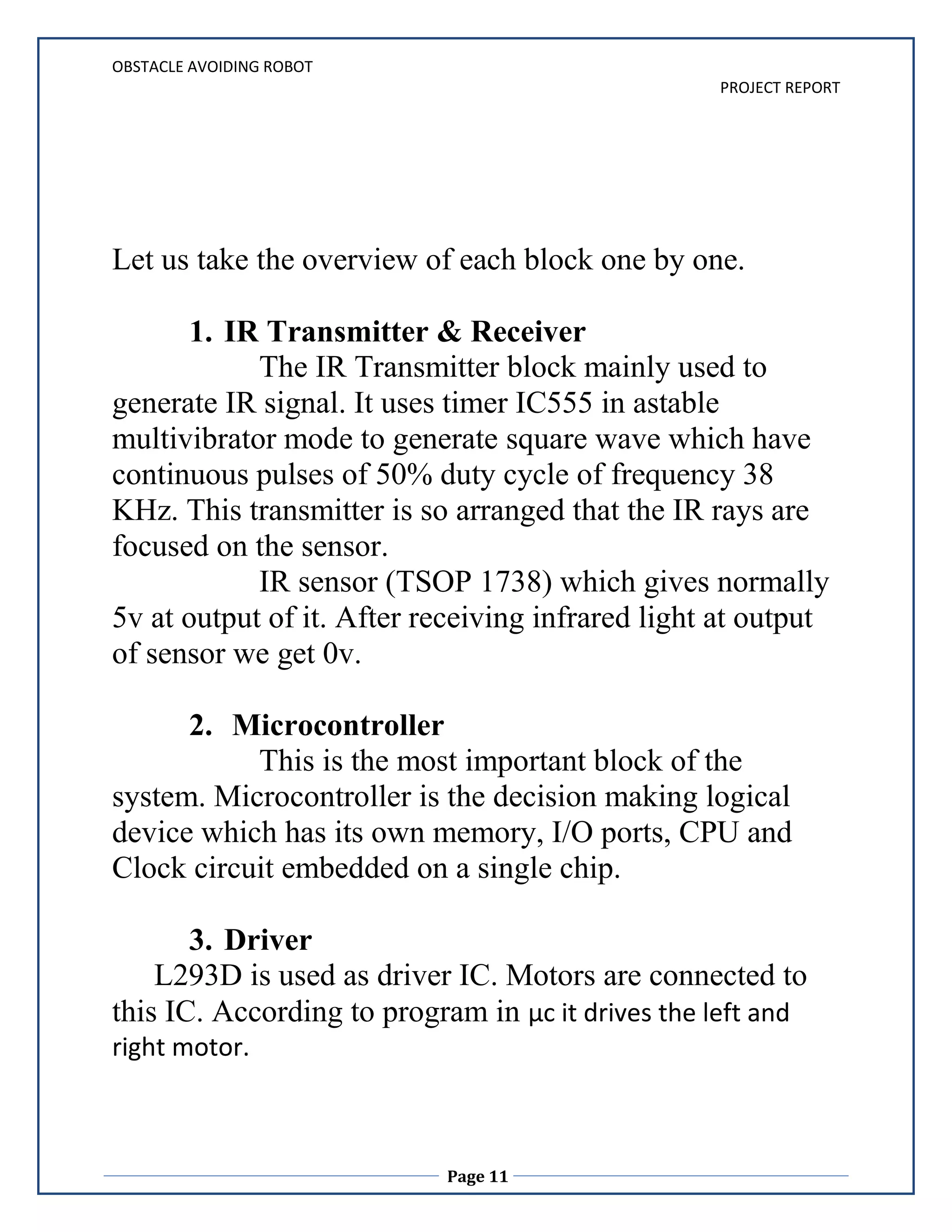  SANDEEP BHOSALE KALPESH CHHAJED ABHIJEET KALBHOR ABHIJEET KAPSE Studying in year T.E. branch E&TC have satisfactorily completed the project work of OBSTACLE AVOIDING ROBOT topic in fulfillment of mini project in Electronic System Design & Mini Project during the academic year 2008-09.