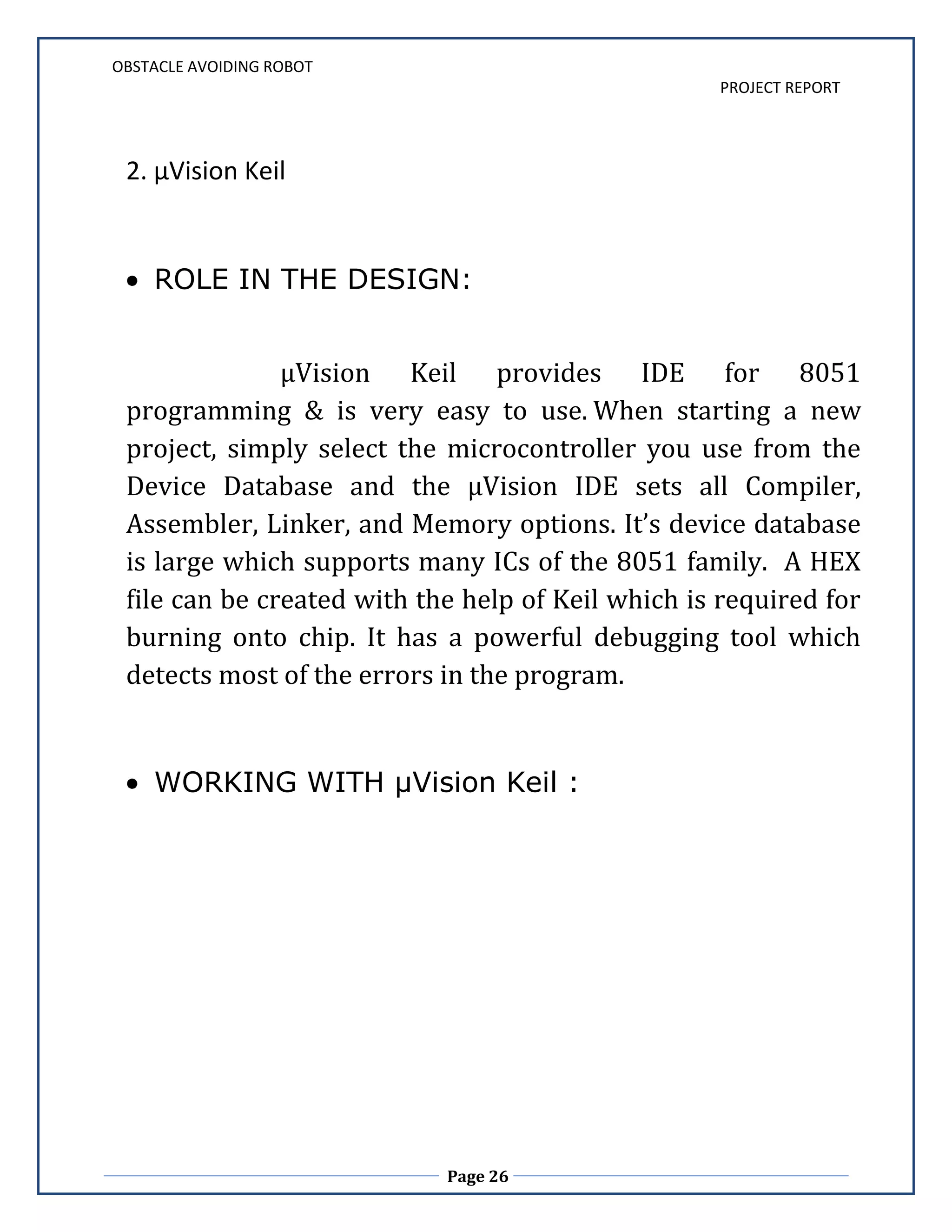 DriverL293D is used as driver IC. Motors are connected to this IC. According to program in µc it drives the left and right motor.CIRCUIT DIAGRAM (Reference) : TRANSMITTER :2. COMPONENTS USED:VALUE QUANTITY10K21k,33E,330E,100E28.2k,10K PULL UP11) RESISTORS :2)CAPACITOR: VALUE QUANTITY0.1,10,4.7122 P 2VALUE QUANTITY11.0592 MHz13) OSCILLATORS:VALUE QUANTITY89V51RD21L293D,7805 14)ICs:5) MISCELLANEOUS:COMPONENTQUANTITY6V ,200 RPM DC MOTOR 2ZENER DIODE, 5.6V3RESET SWITCH16V DC BATTERY2CONNECTING WIRES-PROBLEMS FACED : Although the concept & design of the project seemed perfect, there were some problems faced while actual implementation:Generation of exact 38Khz Frequency from IC 555 at Transmitter circuit.Solution : Use variable resistor pot in astable multivibrator. Connect IC 555’s output pin to C.R.O. & measure frequency pulses generated by IC 555.By varying the resistor pot we can adjust the frequency of output. Availability of Burner:Solution:as burner kit is not easily available, so we have design & implement hardware for burn the IC FINAL DESIGNFINAL DESIGN:1. PCB LAYOUT: TRANSMMITER :2. CIRCUIT DESCRIPTION: ELECTRICAL DESIGN:- Components are properly mount on respective position. This include wiring and layout. The connection are given such that two IC’s i.e. 89V51RD2 & L293D are interface. To L293D we connect two motors namely left motor & right motor. We implement transmitter circuit separately & gives power supply independentely. For power supply we use chargeable DC battery which having rating of 6V & 1.3A.Output pin of sensor(TSOP 1738) is connected to micro-controllers pin. MECHANICAL DESIGN:-It include front panel which is given with ball caster wheel which is fixed. Back panel is provided with circular wheel with DC motor of 12v and 100 rpm with suitable clip pin for fixing the tyre. All the assembly is fixed on base. All assembly mounted on single base. ALGORITHM-:Start