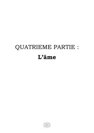 87
QUATRIEME PARTIE :
L’âme
 