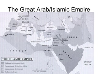 The Great Arab/Islamic Empire
 