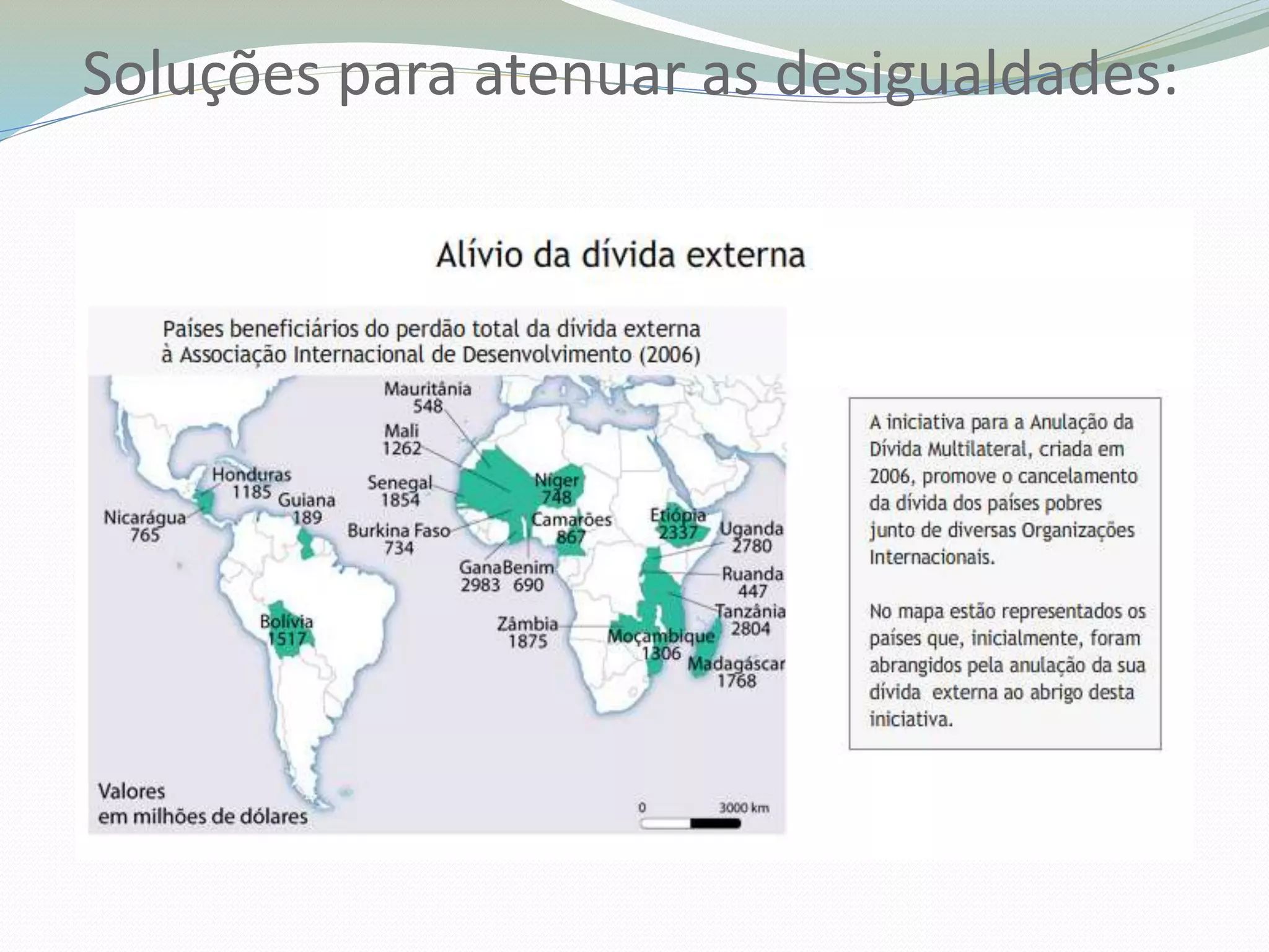 Soluções para atenuar as desigualdades:
 
