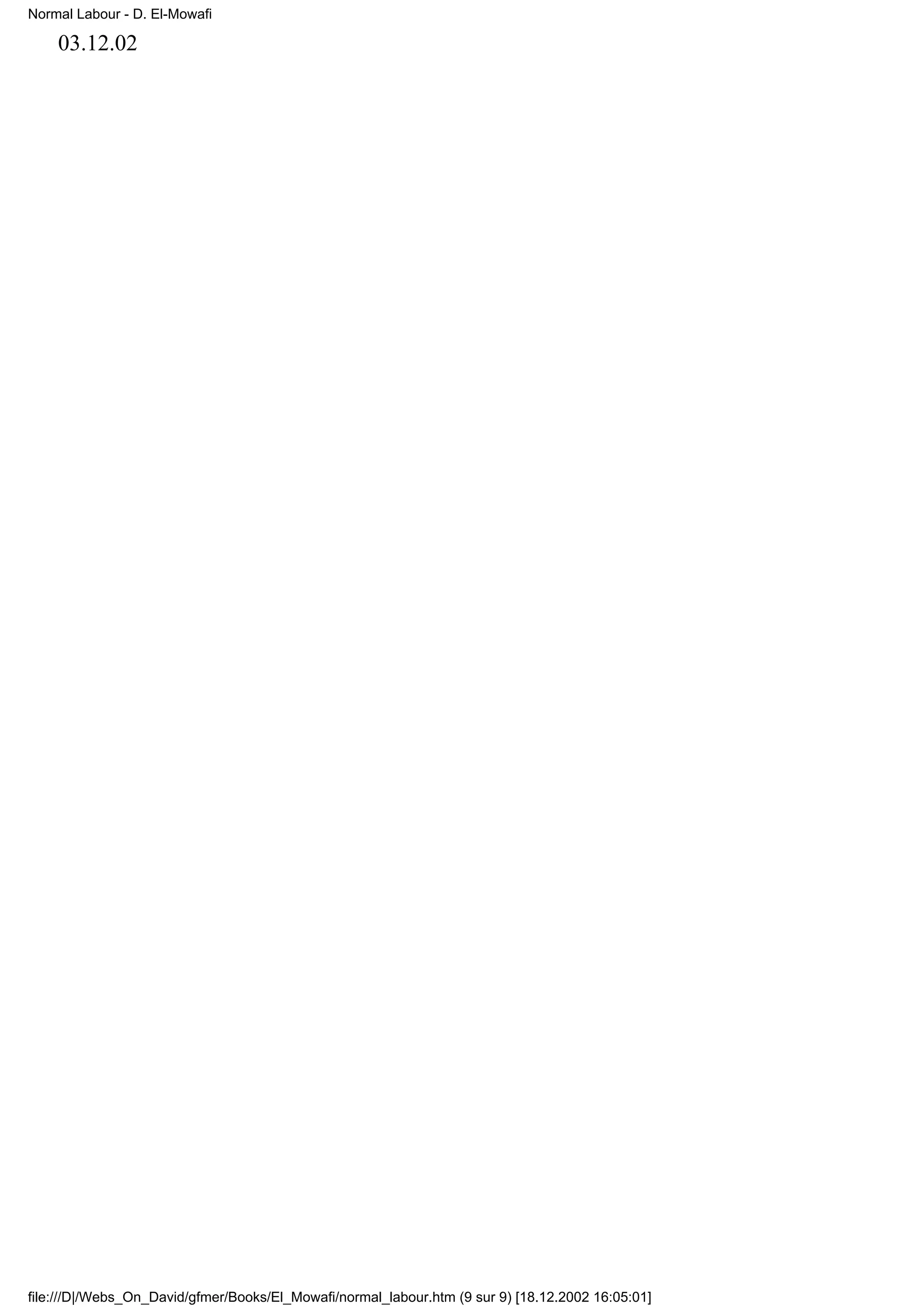 Normal Labour - D. El-Mowafi

    03.12.02




file:///D|/Webs_On_David/gfmer/Books/El_Mowafi/normal_labour.htm (9 sur 9) [18.12.2002 16:05:01]
 