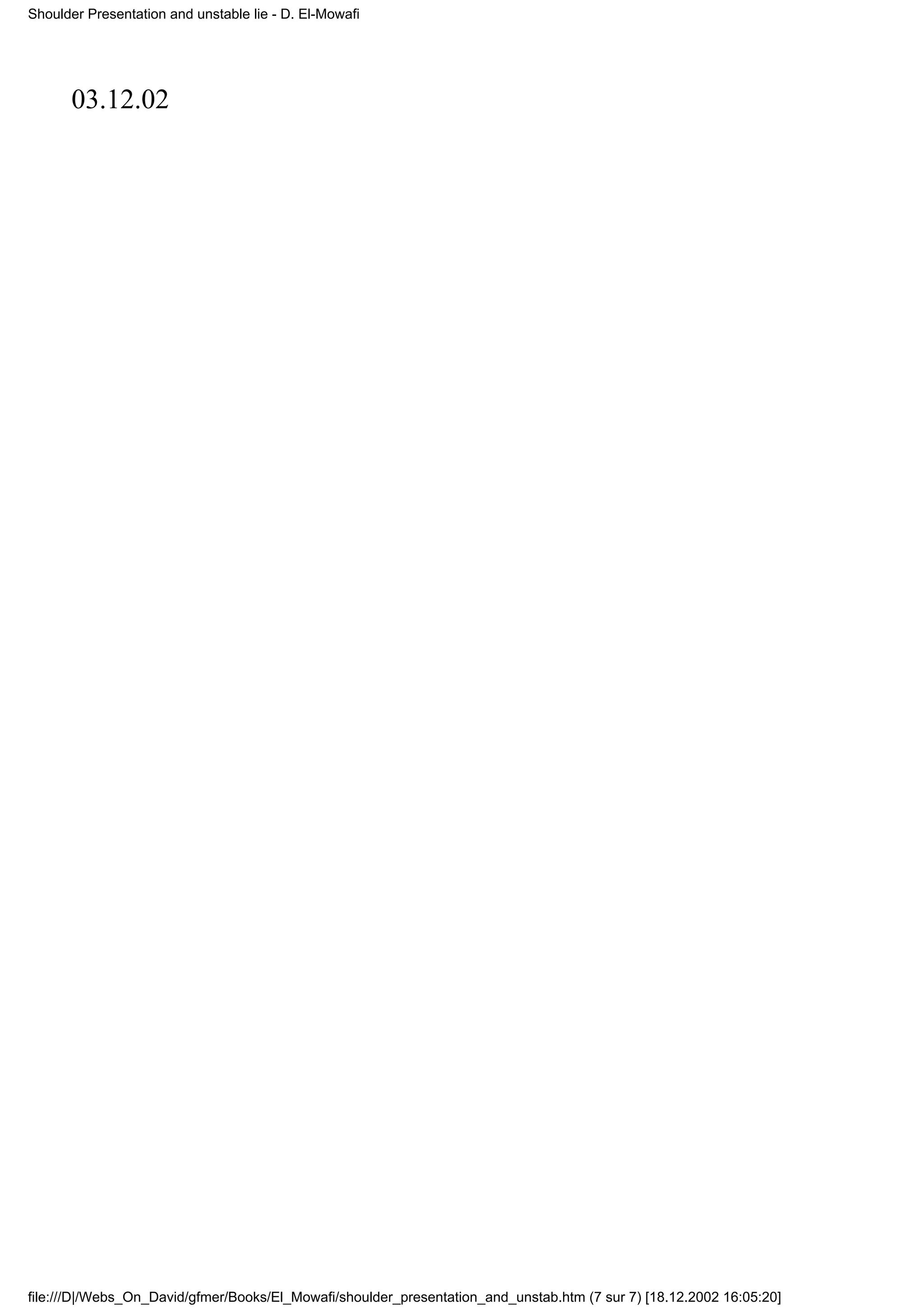 Shoulder Presentation and unstable lie - D. El-Mowafi




      03.12.02




file:///D|/Webs_On_David/gfmer/Books/El_Mowafi/shoulder_presentation_and_unstab.htm (7 sur 7) [18.12.2002 16:05:20]
 