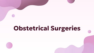 Obstetrical Surgeries
 