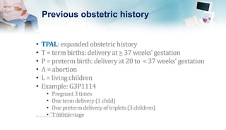 Previous obstetric history
 