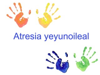   Atresia yeyunoileal  