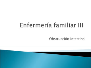 Obstrucción intestinal
 
