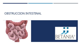 OBSTRUCCION INTESTINAL
 