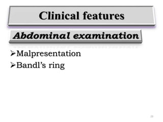 Malpresentation
Bandl’s ring
23
 
